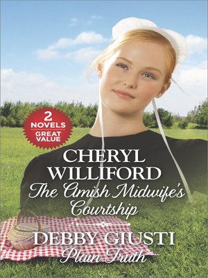 cover image of The Amish Midwife's Courtship / Plain Truth